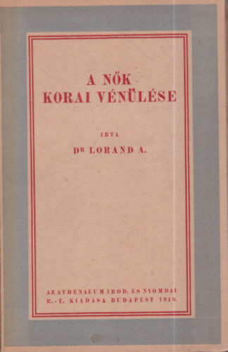Dr. Roland A. - A n�k korai v�n�l�se