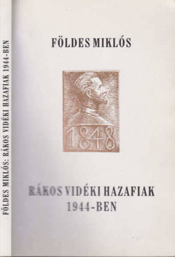 F�ldes Mikl�s - R�kos vid�ki hazafiak 1944-ben (dedik�lt)