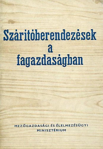 F�bi�n Tibor; Farkas Krisztina - Sz�r�t�berendez�sek a fagazdas�gban