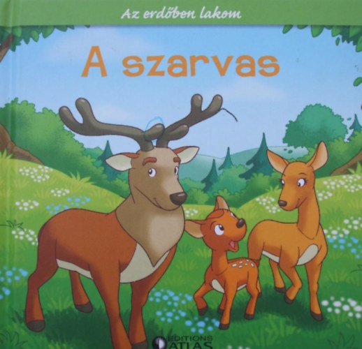 A szarvas - Az erdben lakom