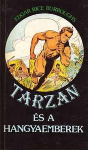 Edgar Rice Burroughs - 4 db Tarzan könyv: Tarzan és a hangyaemberek - Tarzan és a gyémántok - Tarzan dzsungeltörténetei - Tarzan és az aranyszőrű oroszlán
