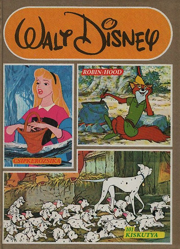 Walt Disney Company - Walt Disney: Robin Hood, Csipkerzsika, 101 kiskutya