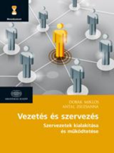 Antal Zsuzsanna Dobák Miklós - Vezetés és szervezés
