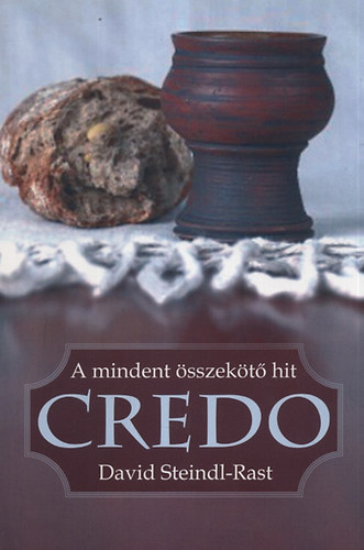 David Steindl-Rast - Credo - A mindent sszekt hit