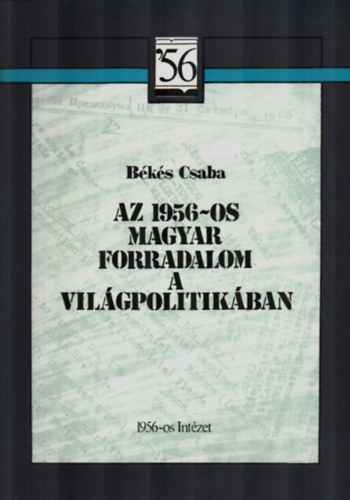 B�k�s Csaba - Az 1956-os magyar forradalom a vil�gpolitik�ban