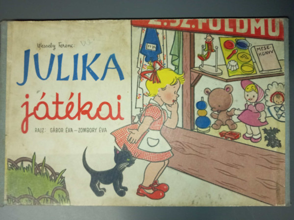 Wessely Ferenc, Wessely Ferenc, G�bor �va rajz., Zombory �va  Wessely Ferenc (ill.) - Julika J�t�kai (Rajz: G�bor �va Zombori �va)