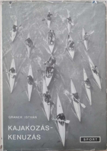 Granek Istv�n - Kajakoz�s-kenuz�s