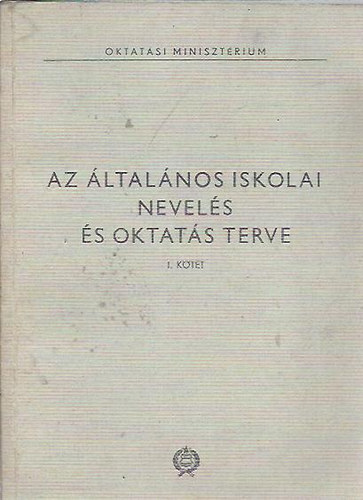 Dr. Szebenyi Pter  (fszerk.) - Az ltalnos iskolai nevels s oktats terve I. ktet