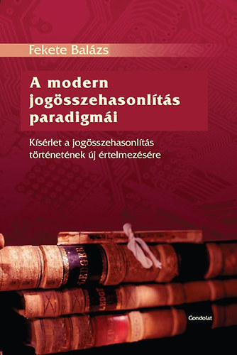 Fekete Bal�zs - A modern jog�sszehasonl�t�s paradigm�i