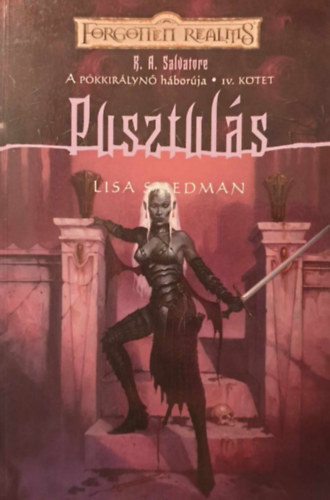 R. A. Salvatore - Pusztuls (A pkkirlyn hborja IV. ktet)