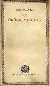 Schtz Antal - Az rkkvalsg