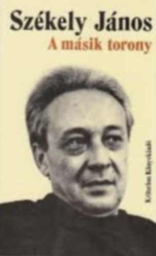 Sz�kely J�nos - A m�sik torony/So� P�ter b�nata/A nyugati hadtest