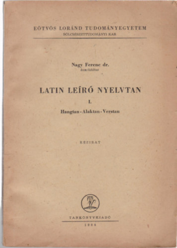 Nagy Ferenc dr. - Latin ler nyelvtan I. - Hangtan - Alaktan - Verstan