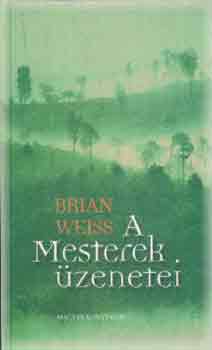 Brian Weiss - A mesterek zenetei