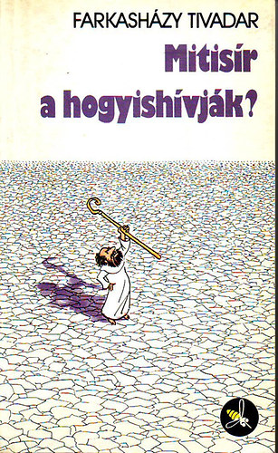 Farkashzy Tivadar: - Mitisr a hogyishvjk?