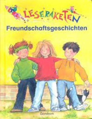 Gerit Kopietz, J�rg Sommer, Cordula Tollmien, Elisabeth Z�ller, Lucy Keijser, Bernhard Mark, Karin Schliehe, Dorothea Tust, Julia Wittkamp Milena Baisch - Freundschaftsgeschichten (Leseraketen)