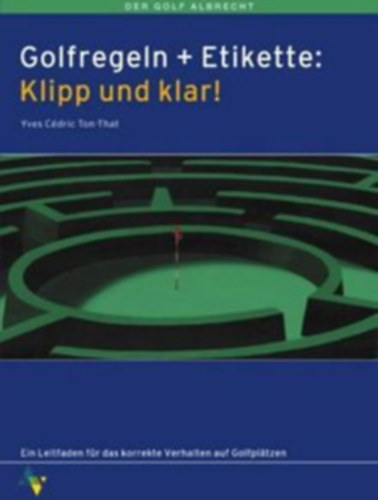 Yves C. Ton-That - Golfregeln & Etikette: Klipp und klar!