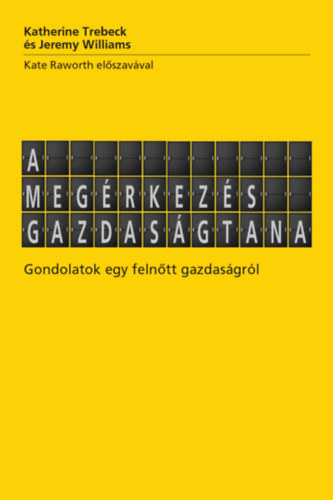 Williams, Jeremy Katherine Trebeck - A megrkezs gazdasgtana
