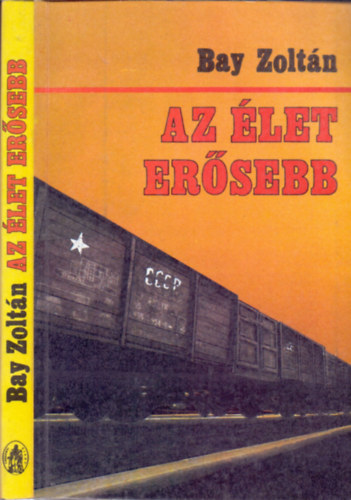 Bay Zolt�n - Az �let er�sebb