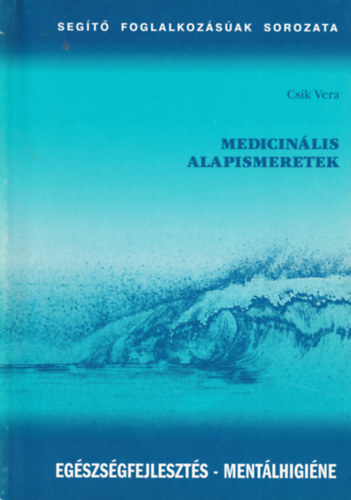 Csík Vera - Medicinális alapismeretek