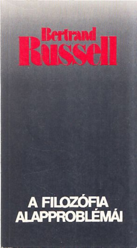 Bertrand Russell - A filoz�fia alapprobl�m�i