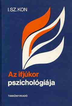 I. Sz. Kon - Az ifjúkor pszichológiája