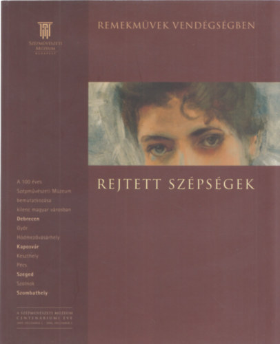Varga Ágota (szerk.) - Rejtett szépségek - A nő ábrázolása a 19. század kezdetétől a századfordulóig (Remekművek vendégségben)