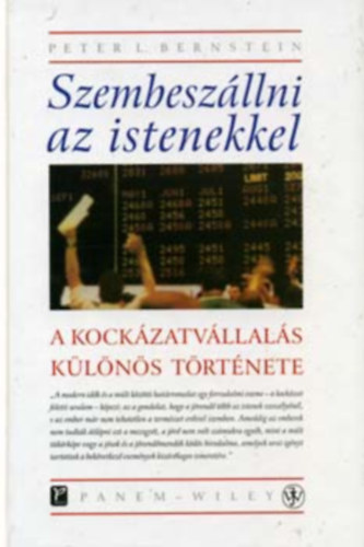Peter L. Bernstein - Szembesz�llni az istenekkel (a kock�zatv�llal�s k�l�n�s t�rt�nete)