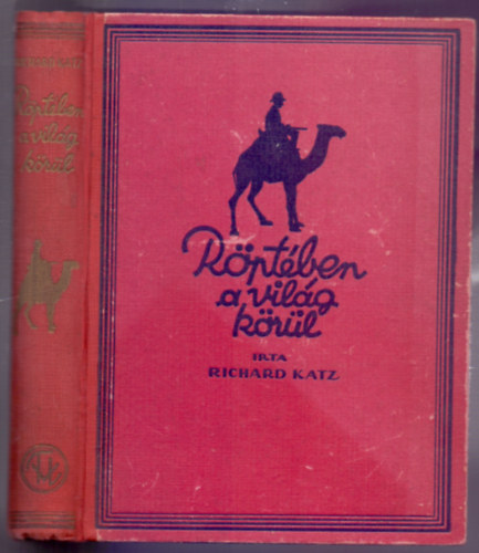 Fordító Dr. Szánthó Dénes Richard Katz - Röptében a világ körül
