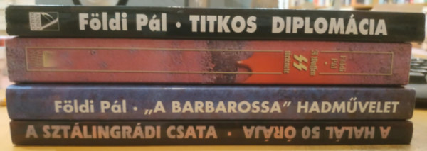 Földi Pál - 4 db Földi Pál: A "Barbarossa" hadművelet + A Waffen SS története + Titkos diplomácia + A halál 50 órája igaz története/A Sztálingrádi csata igaz története