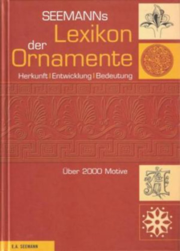 Edgar Lein - Seemanns Lexikon der Ornamente - Herkunft, Entwicklung, Bedeutung