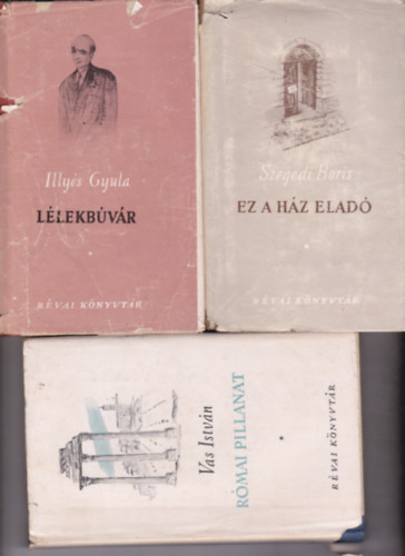 Illys Gyula - Szegedi Boris - Vas Istvn - 3 db a "Rvai Knyvtr" sorozatbl: Illys Gyula:Llekbvr  + Szegedi Boris:Ez a hz elad + Vas Istvn:Rmai pillanat (Versek s versfordtsok)