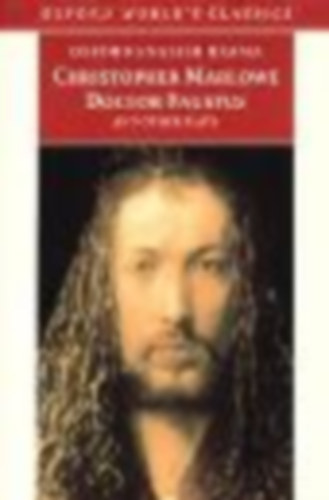 Christopher Marlowe - Doctor Faustus and Other Plays