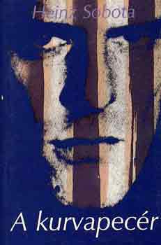 Heinz Sobota - A kurvapec�r
