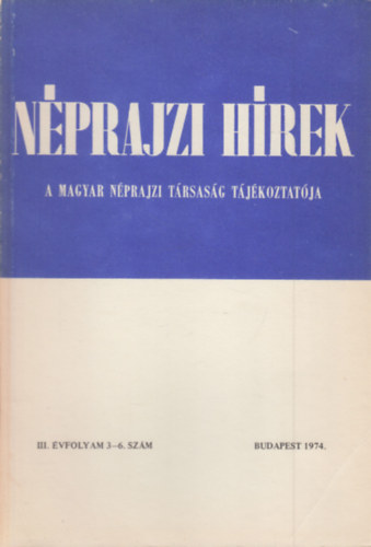 Pter Kecsks  (szerk.) - Nprajzi hrek 1974/3-6. (1 db. lapszm)