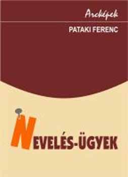 Pataki Ferenc - Nevel�s-�gyek