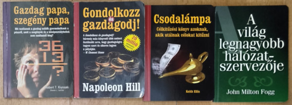 Sharon L. Lechter, Napoleon Hill, Keith Ellis, John Milton Fogg Robert T. Kiyosaki - 4db kézikönyv a menedzsmenttel, vállakozással kapcsolatban - Gazdag papa, szegény papa, Gondolkozz és gazdagodj!, Csodalámpa, A világ legnagyobb hálózatszervezője