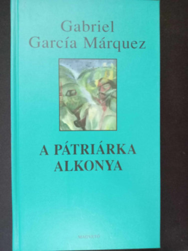 Krmendy Zsuzsanna  Gabriel Garca Mrquez (szerk.), Dely Istvn (ford.), Kulin Katalin (lektor) - A ptrirka alkonya (El otono del patriarca) - Dely Istvn fordtsa