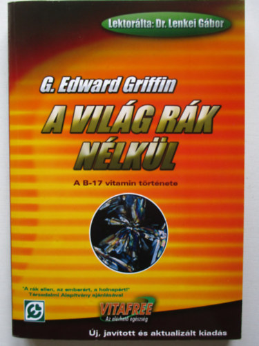 G. Edward Griffin - A vil�g r�k n�lk�l - A B-17 vitamin t�rt�nete