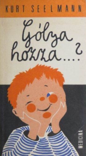 Kurt Seelmann - G�lya hozza...? /10-14 �ves kisl�nyok �s kisfi�k sz�m�ra/