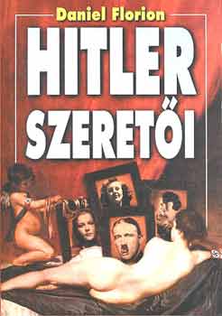Daniel Florion - Hitler szeret�i