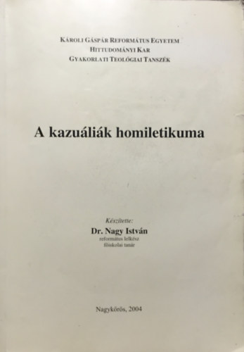 Dr. Nagy Istv�n - A kazu�li�k homiletikuma