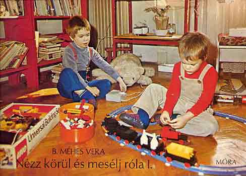 B. Méhes Vera - Nézz körül és mesélj róla I.