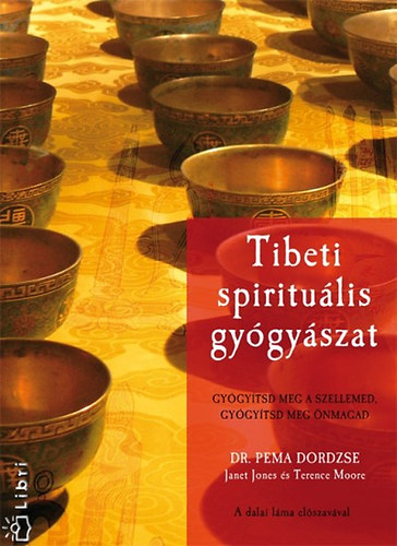 Janet Jones; Terence  Moore; Dr. Pema Dordzse - Tibeti spiritulis gygyszat