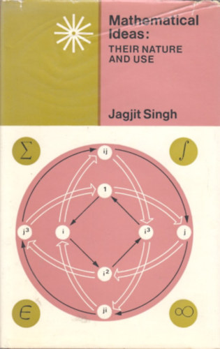 Jagjig Singh - Mathematical Ideas: Their Nature and Use
