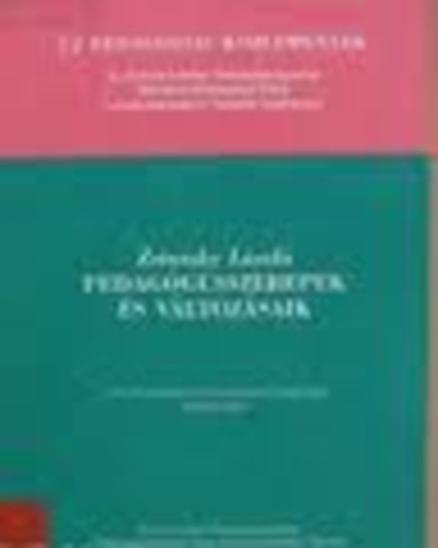 Zrinszky László - Pedagógusszerepek és változásaik