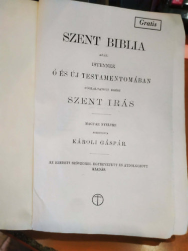 Szent Biblia azaz: Istennek � �s �j testamentom�ban foglaltatott eg�sz Szent �r�s