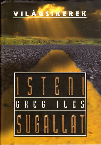 Greg Iles - Isteni sugallat (Vil�gsikerek)