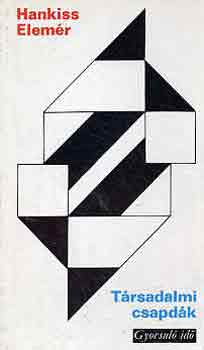 Hankiss Elem�r - T�rsadalmi csapd�k (gyorsul� id�)