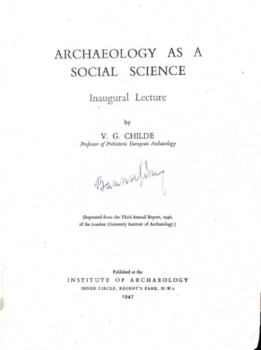 V. G. Childe - Archaeology as a Social Science - Inaugural Lecture